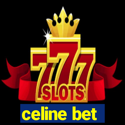 celine bet